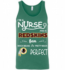 I'M A Nurse And A NFL Washington Redskins Fan Pretty Much Perfect Tank - zezetee