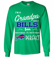 I'M A Grandpa And A Buffalo Bills Pretty Much Perfect Gildan Long Shirt - zezetee