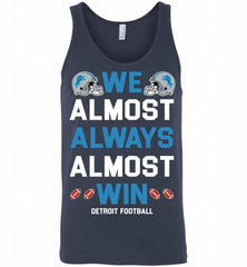 Detroit Lions We Almost Always Almost Win Tank - zezetee