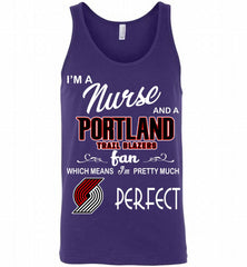 I'M A Nurse And A Portland Trail Blazers Fans Perfect Tank - zezetee