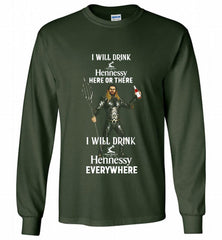 AQUAMAN I WILL DRINK HENNESSY HERE THERE I WILL DRINK HENNESSY Gildan Long Shirt - zezetee