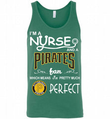 I'M A Nurse And A Pittsburgh Pirates Fan Pretty Much Perfect Tank - zezetee