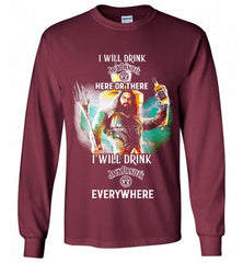 AQUAMAN I WILL DRINK JACK DANIEL'S HERE THERE I WILL DRINK JACK DANIEL'S EVERYWHERE Gildan Long Shirt - zezetee