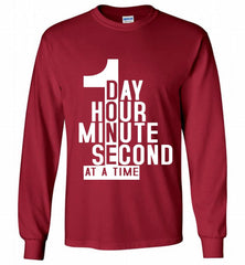 1 DAY HOUR MINUTE SECOND DONE AT A TIME Gildan Long Shirt - zezetee