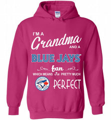 I'M A Grandma And A Toronto Blue Jays Fans Gift Hoodie - zezetee