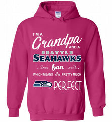 I'M A Grandpa And A Seattle Seahawks Pretty Much Perfect Hoodie - zezetee