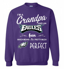 I'M A Grandpa And A Philadelphia Eagles Pretty Much Perfect Crewneck Sweatshirt - zezetee