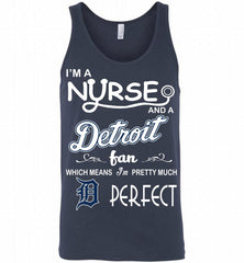 I'M A Nurse And A Detroit Tigers Fan Pretty Much Perfect Tank - zezetee