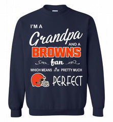 I'M A Grandpa And A Cleveland Browns Pretty Much Perfect Crewneck Sweatshirt - zezetee