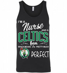 I'M A Nurse And A Boston Celtics Fans Perfect Tank