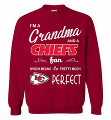 I'M A Grandma And A Kansas City Chiefs Fans I'm Pretty Much Perfect Crewneck Sweatshirt - zezetee