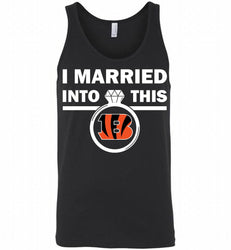 I MARRIED INTO THIS NFL Cincinnati Bengals Fans Gift Tank