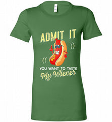 ADMIT IT YOU WANT TO TASTE MY WIENER Bella Ladies Tee - zezetee