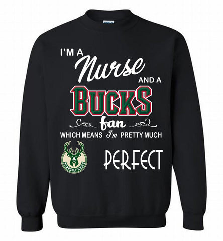 I'M A Nurse And A Milwaukee Bucks Fans Perfect Crewneck Sweatshirt - zezetee