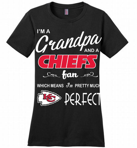 I'M A Grandpa And A Kansas City Chiefs Pretty Much Perfect Ladies Perfect - zezetee