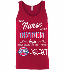 I'M A Nurse And A Detroit Pistons Fans Perfect Tank - zezetee