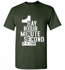 1 DAY HOUR MINUTE SECOND DONE AT A TIME Shirt - zezetee