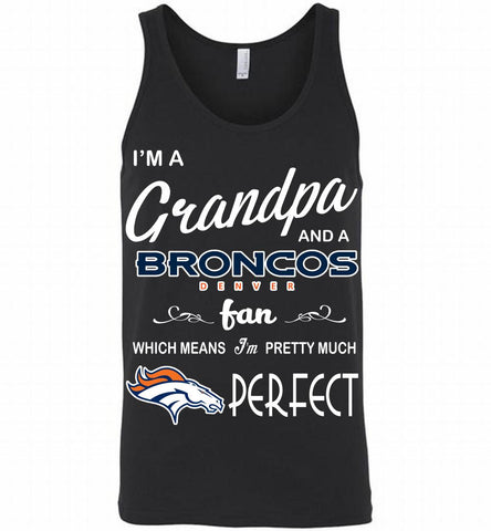 I'M A Grandpa And A Denver Broncos Pretty Much Perfect Tank - zezetee