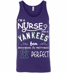 I'M A Nurse And A New York Yankees Fan Pretty Much Perfect Tank - zezetee