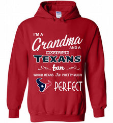 I'M A Grandma And A Texans Fans I'm Pretty Much Perfect Hoodie - zezetee