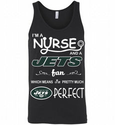 I'M A Nurse And A NFL New York Jets Fan Pretty Much Perfect Tank