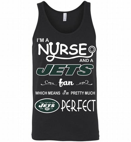 I'M A Nurse And A NFL New York Jets Fan Pretty Much Perfect Tank - zezetee
