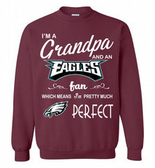 I'M A Grandpa And A Philadelphia Eagles Pretty Much Perfect Crewneck Sweatshirt - zezetee