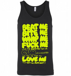Beat Me Bite Me Whip Me Fuck Me Love Me Tank