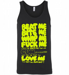 Beat Me Bite Me Whip Me Fuck Me Love Me Tank - zezetee