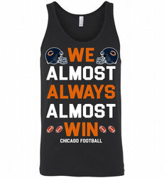 Chicago Bears We Almost Always Almost Win Tank