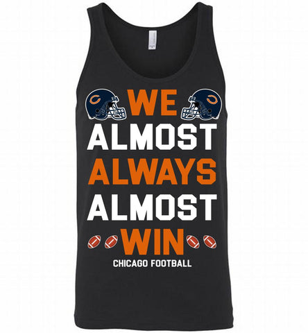 Chicago Bears We Almost Always Almost Win Tank - zezetee
