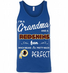 I'M A Grandma And A Washington Redskins Fans I'm Pretty Much Perfect Tank - zezetee