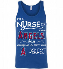 I'M A Nurse And A Los Angeles Angels Fan Pretty Much Perfect Tank - zezetee