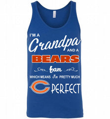 I'M A Grandpa And A Chicago Bears Pretty Much Perfect Tank - zezetee