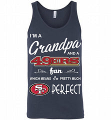 I'M A Grandpa And A San Francisco 49ers Pretty Much Perfect Tank - zezetee