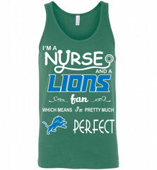 I'M A Nurse And A NFL Detroit Lions Fan Pretty Much Perfect Tank - zezetee