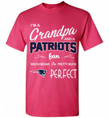 I'M A Grandpa And A New England Patriots Pretty Much Perfect Shirt - zezetee