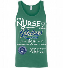 I'M A Nurse And A San Diego Padres Fan Pretty Much Perfect Tank - zezetee
