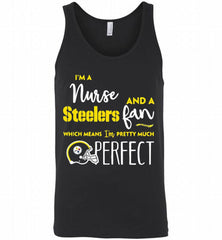 I’M A NURSE AND A STEELERS FAN WHICH MEANS I’M PRETTY MUCH PERFECT GIFT Tank - zezetee
