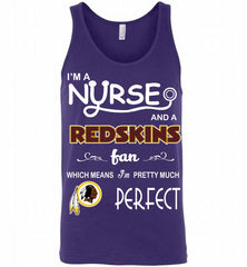 I'M A Nurse And A NFL Washington Redskins Fan Pretty Much Perfect Tank - zezetee
