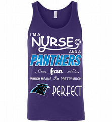 I'M A Nurse And A NFL Carolina Panthers Fan Pretty Much Perfect Tank - zezetee