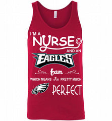I'M A Nurse And A NFL Philadelphia Eagles Fan Pretty Much Perfect Tank - zezetee