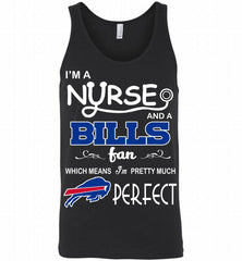 I'M A Nurse And A NFL Buffalo Bills Fan Pretty Much Perfect Tank - zezetee