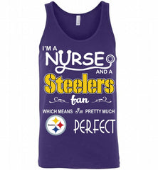 I'M A Nurse And A NFL Pittsburgh Steelers Fan Pretty Much Perfect Tank - zezetee