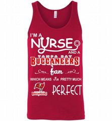 I'M A Nurse And A NFL Tampa Bay Buccaneers Fan Pretty Much Perfect Tank - zezetee