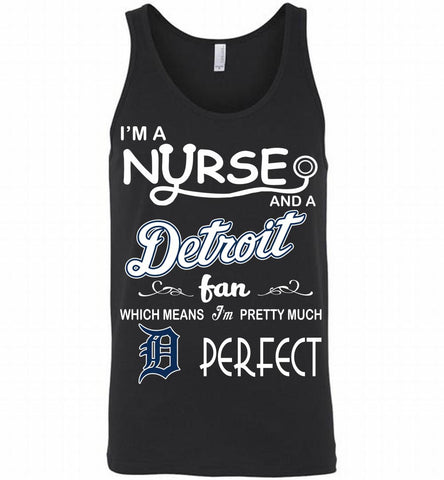 I'M A Nurse And A Detroit Tigers Fan Pretty Much Perfect Tank - zezetee