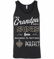 I'M A Grandpa And A New Orleans Saints Pretty Much Perfect Tank - zezetee