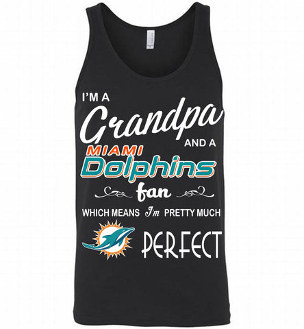 I'M A Grandpa And A Miami Dolphins Pretty Much Perfect Tank - zezetee