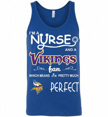 I'M A Nurse And A NFL Minnesota Vikings Fan Pretty Much Perfect Tank - zezetee