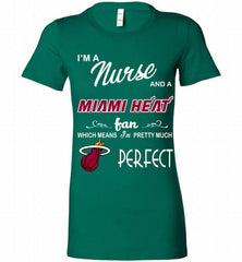 I'M A Nurse And A Miami Heat Fans Perfect Bella Ladies Tee - zezetee